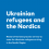 Ukrainian refugees and the Nordics