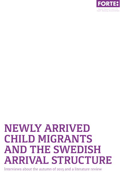 Newly arrived child migrants and the Swedish arrival structure – English summary