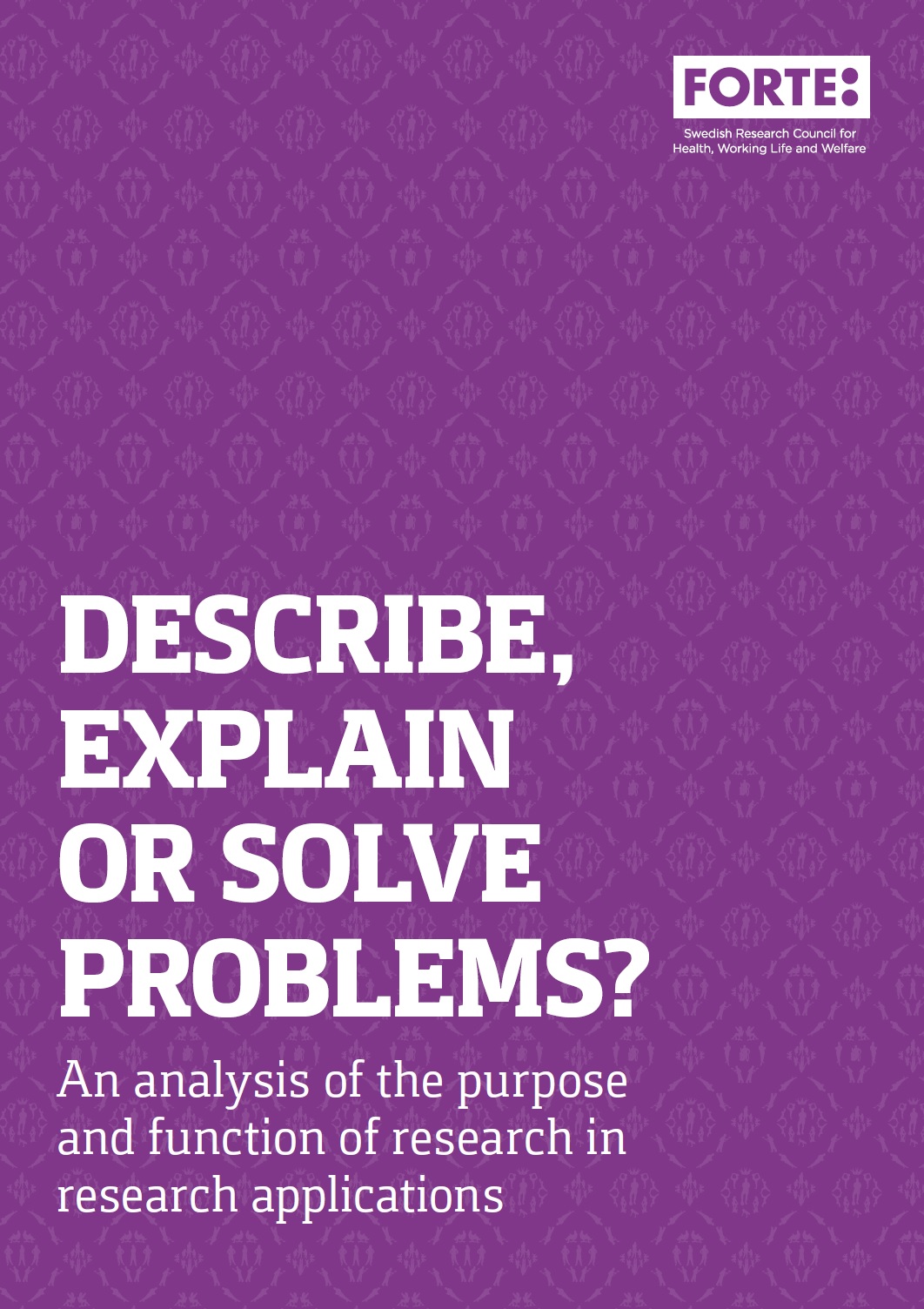 Describe, explain or solve problems – an analysis of the purpose and function of research in research applications